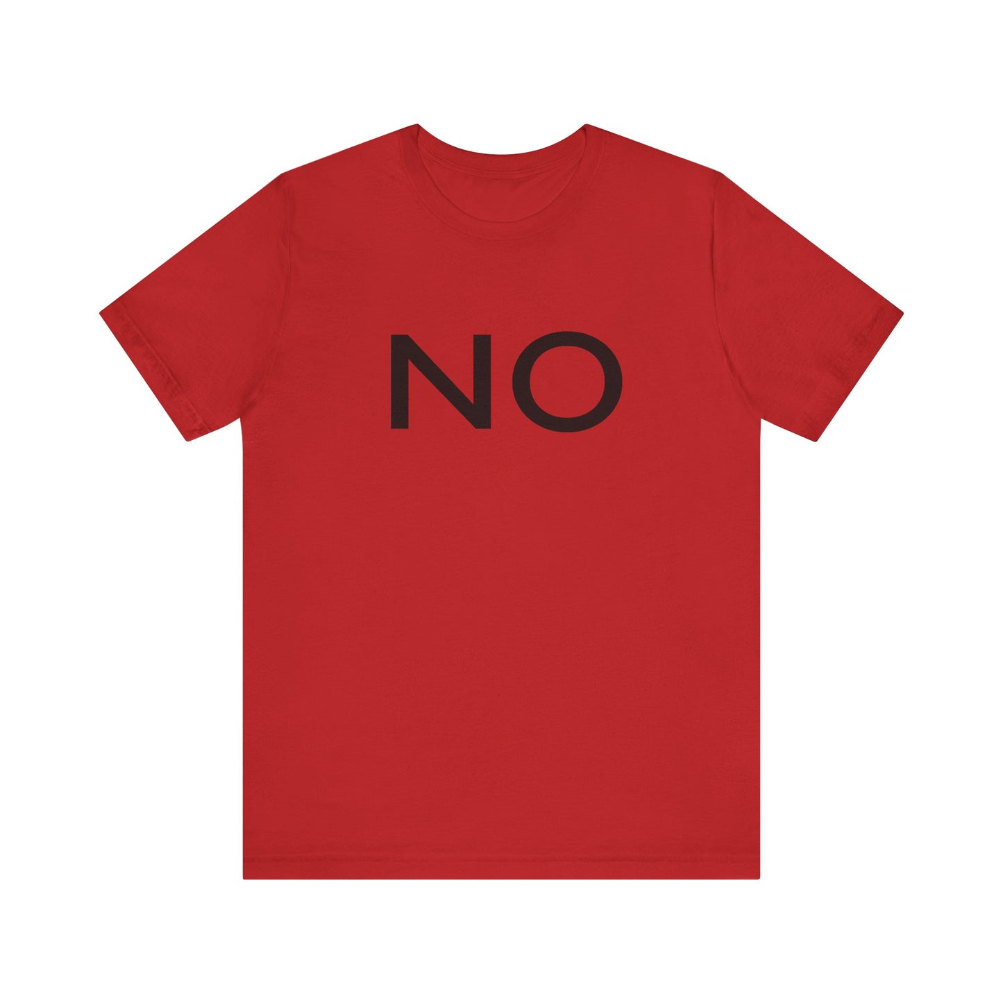 NO Statement Unisex T-Shirt | Casual Wear, Gift for Friends, Everyday Humor, Fun Apparel, Trendy Shirt
