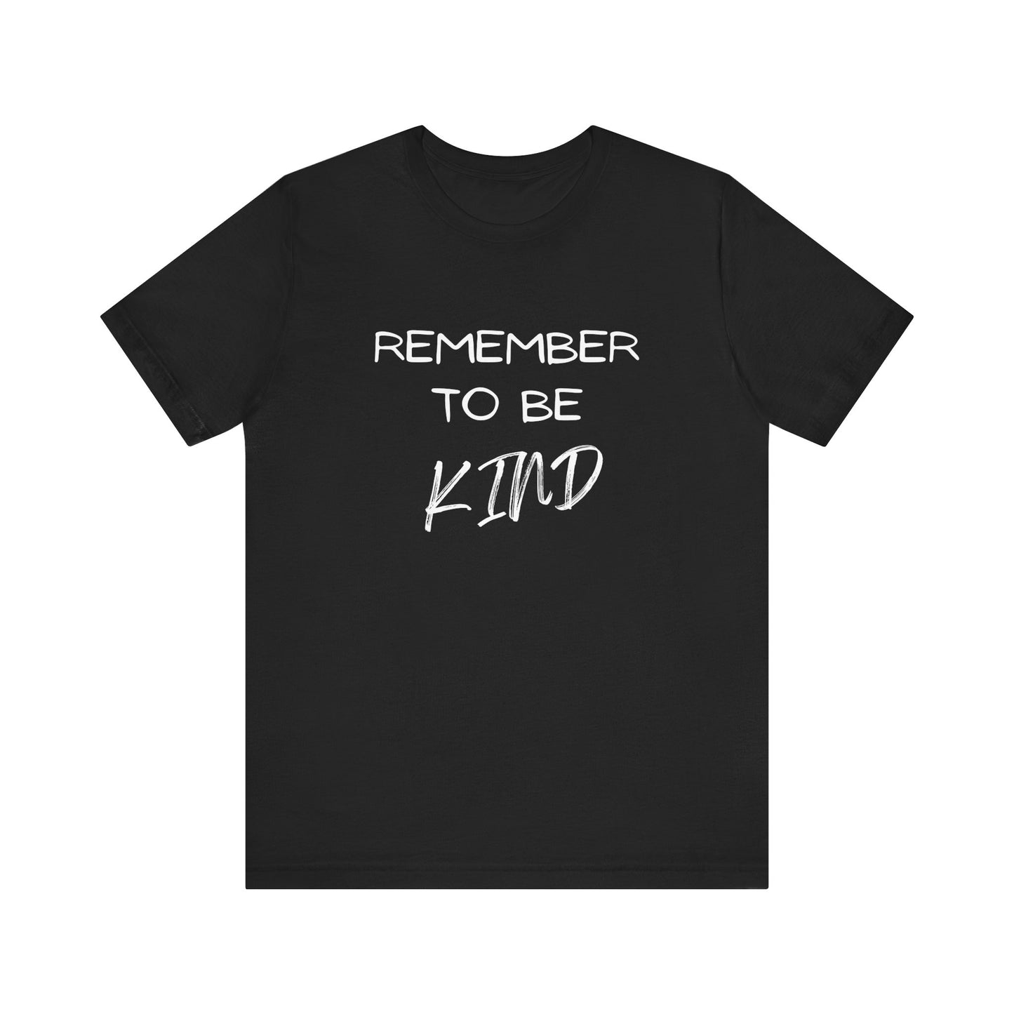 Kindness Reminder Tee - Unisex Short Sleeve Shirt | Inspirational Fashion, Gift for Friends, Encouragement Shirt, Kindness Matters