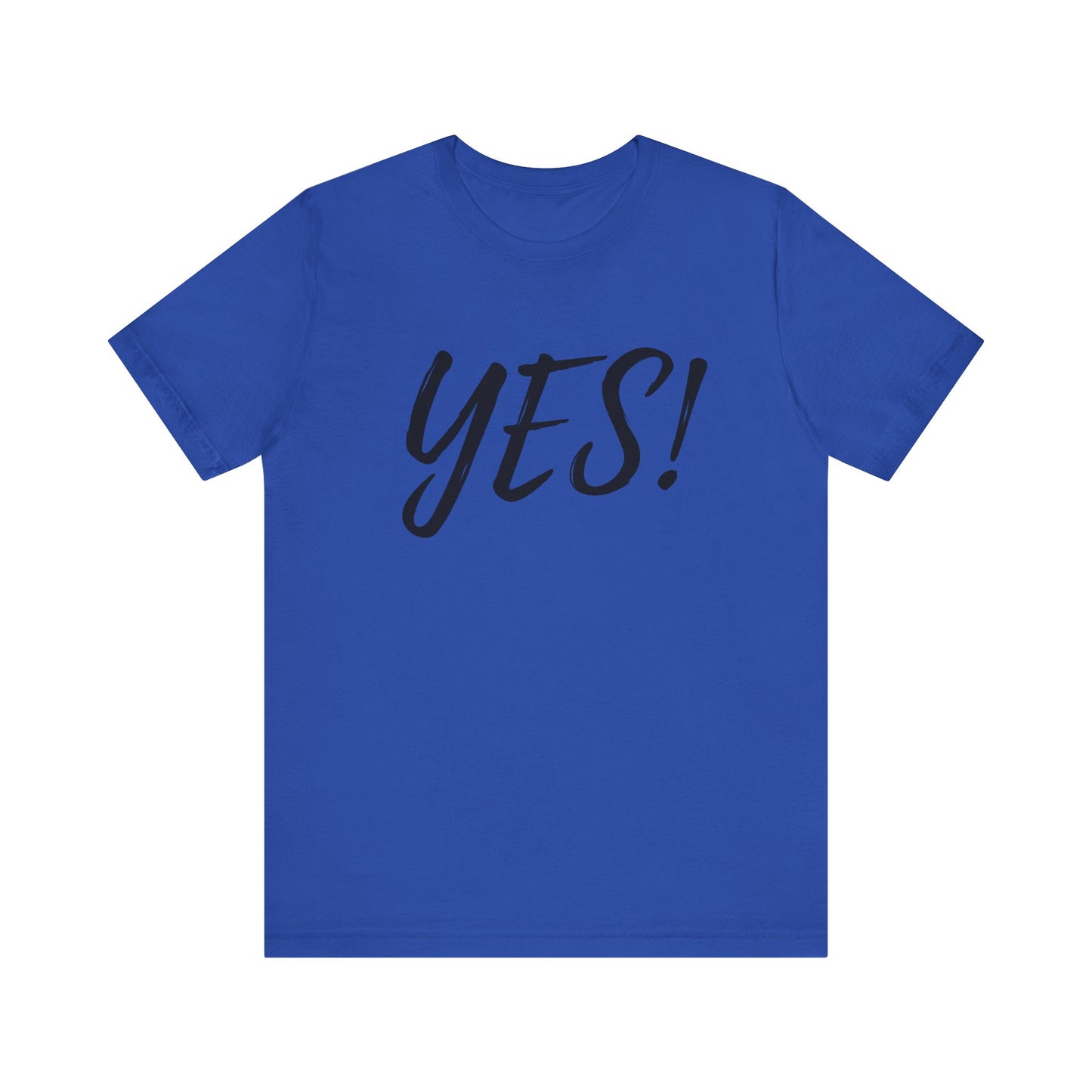 YES! Unisex Short Sleeve, Motivational T-Shirt | Positive Affirmation Shirt, Casual Everyday Wear, Gift for Friends, Birthday Gift