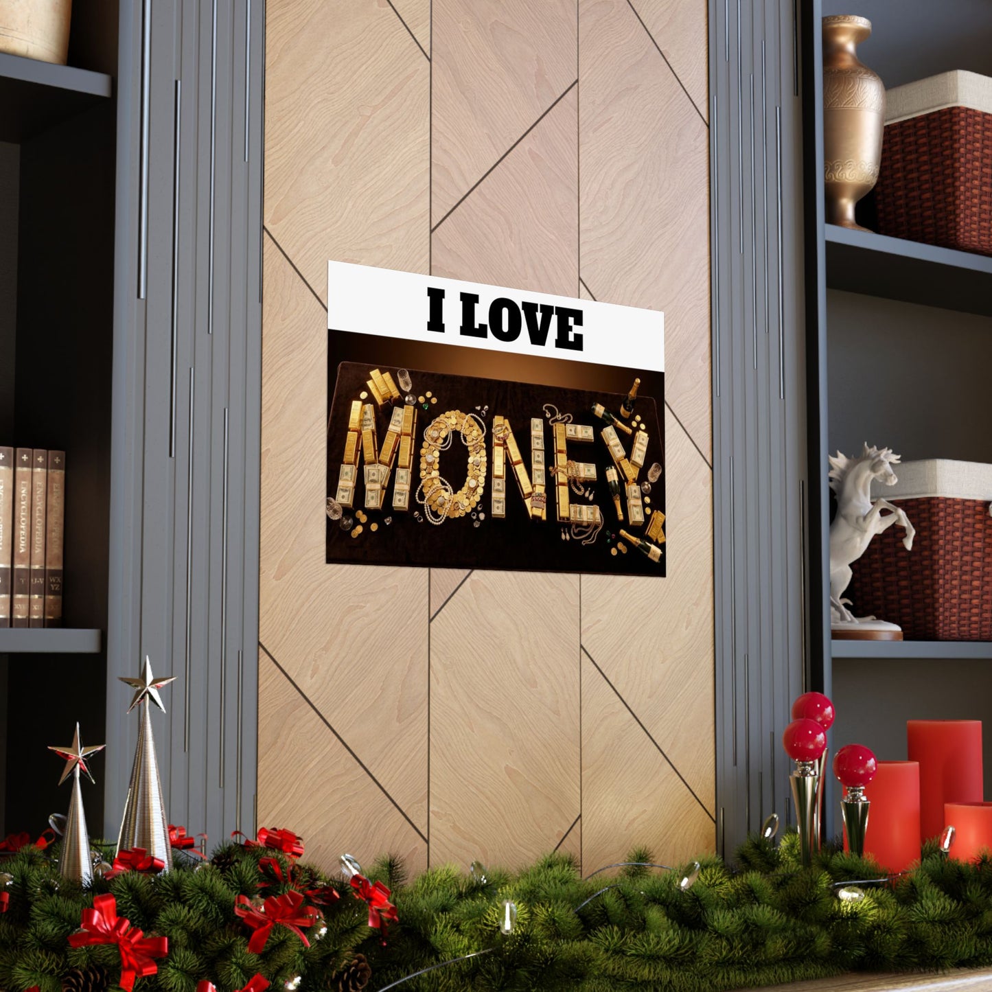 I Love Money Poster | Matte Horizontal Wall Art for Home, Office & Game Rooms