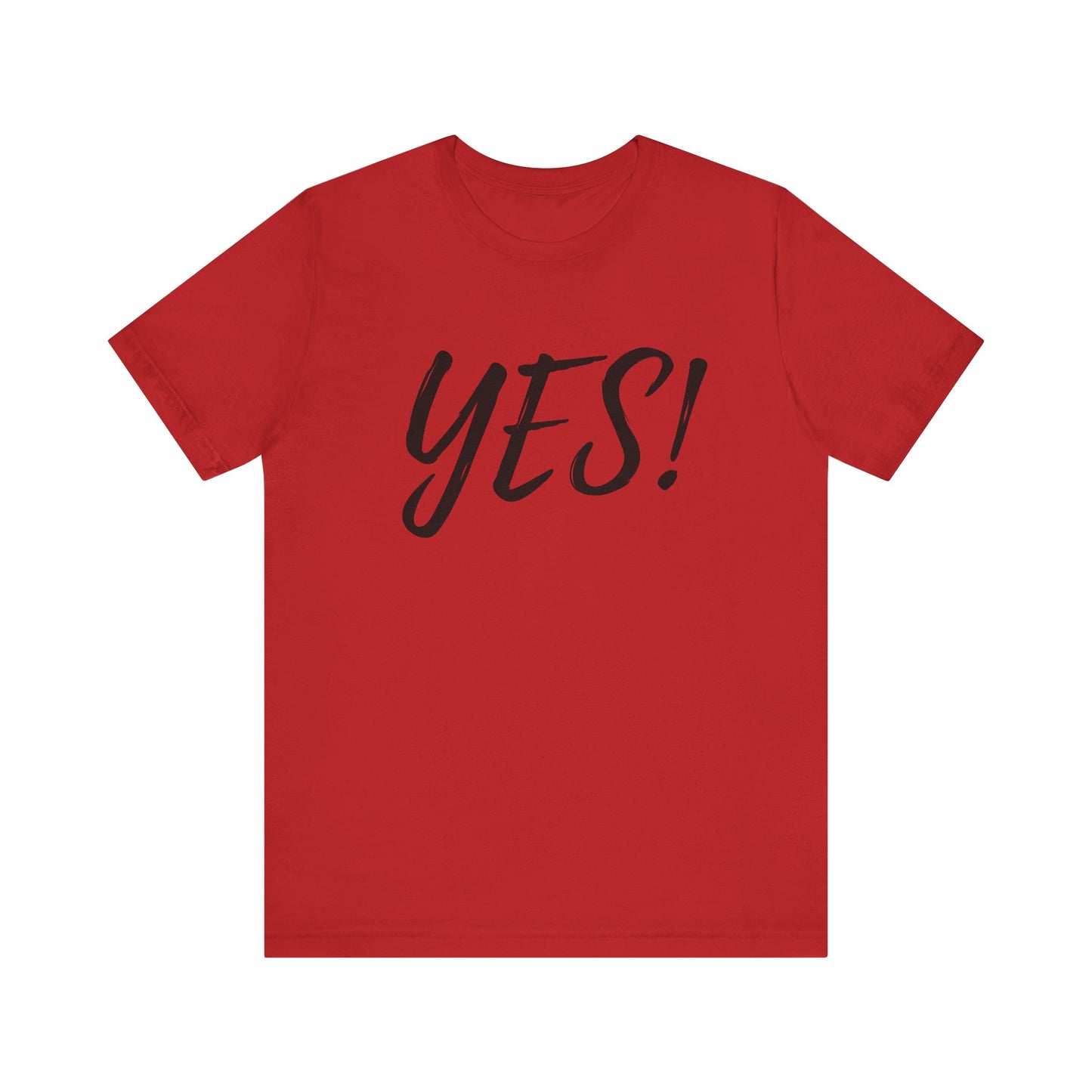 YES! Unisex Short Sleeve, Motivational T-Shirt | Positive Affirmation Shirt, Casual Everyday Wear, Gift for Friends, Birthday Gift