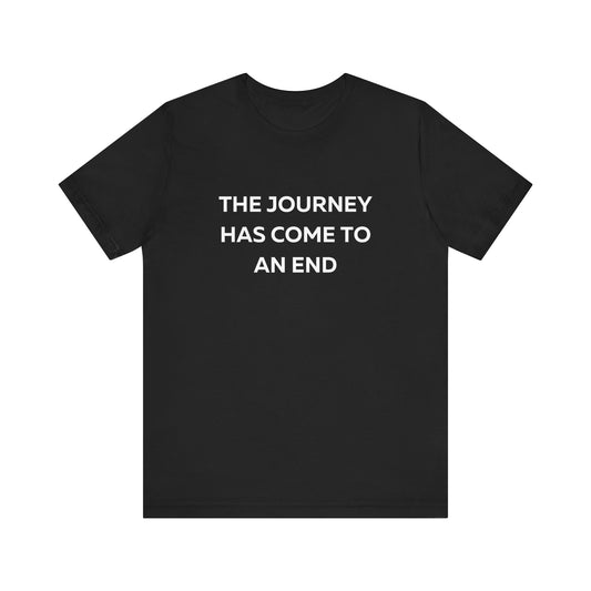 Inspirational Unisex T-Shirt | Perfect for Commemorating Journeys, Travel Memories, Farewell Gifts, Motivational Apparel