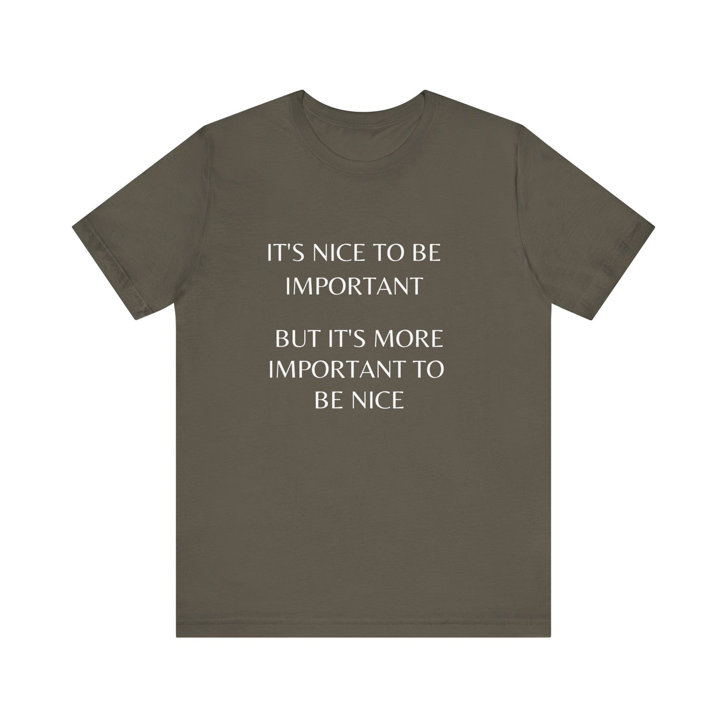Inspirational Quote Tee - It's Nice to be Important | Perfect for Casual Wear, Gifts, Positive Vibes, Everyday Style, Unisex T-Shirt